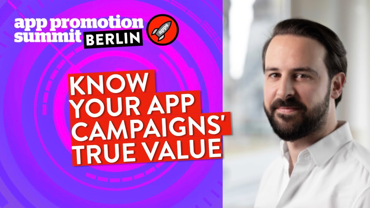Know Your App Campaigns' True Value