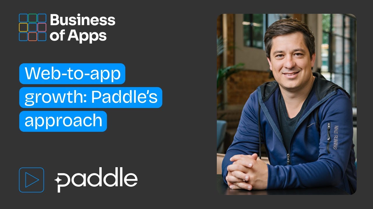 Web-to-app growth: Paddle’s approach